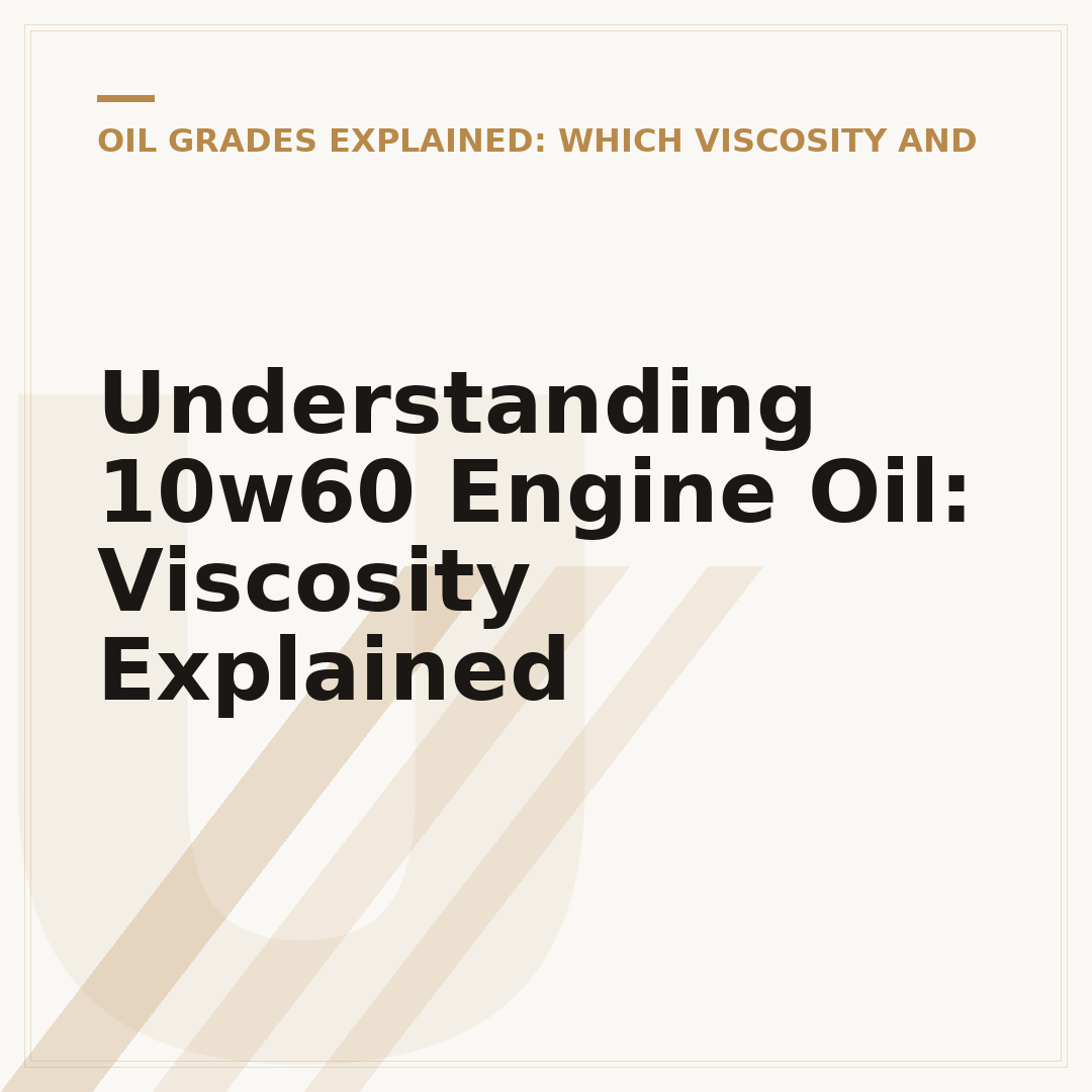 Understanding 10w60 Engine Oil: Viscosity Explained