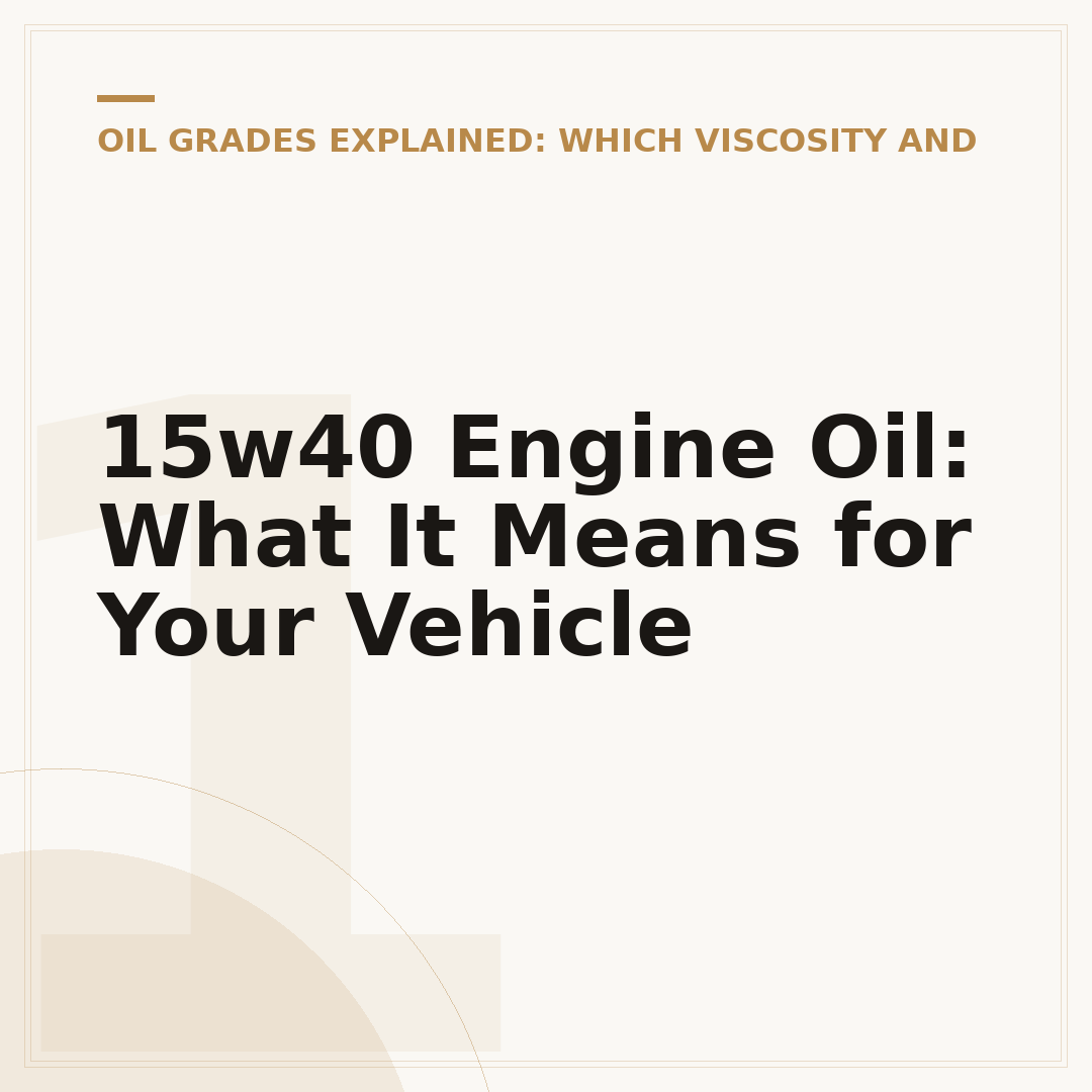 15w40 Engine Oil: What It Means for Your Vehicle