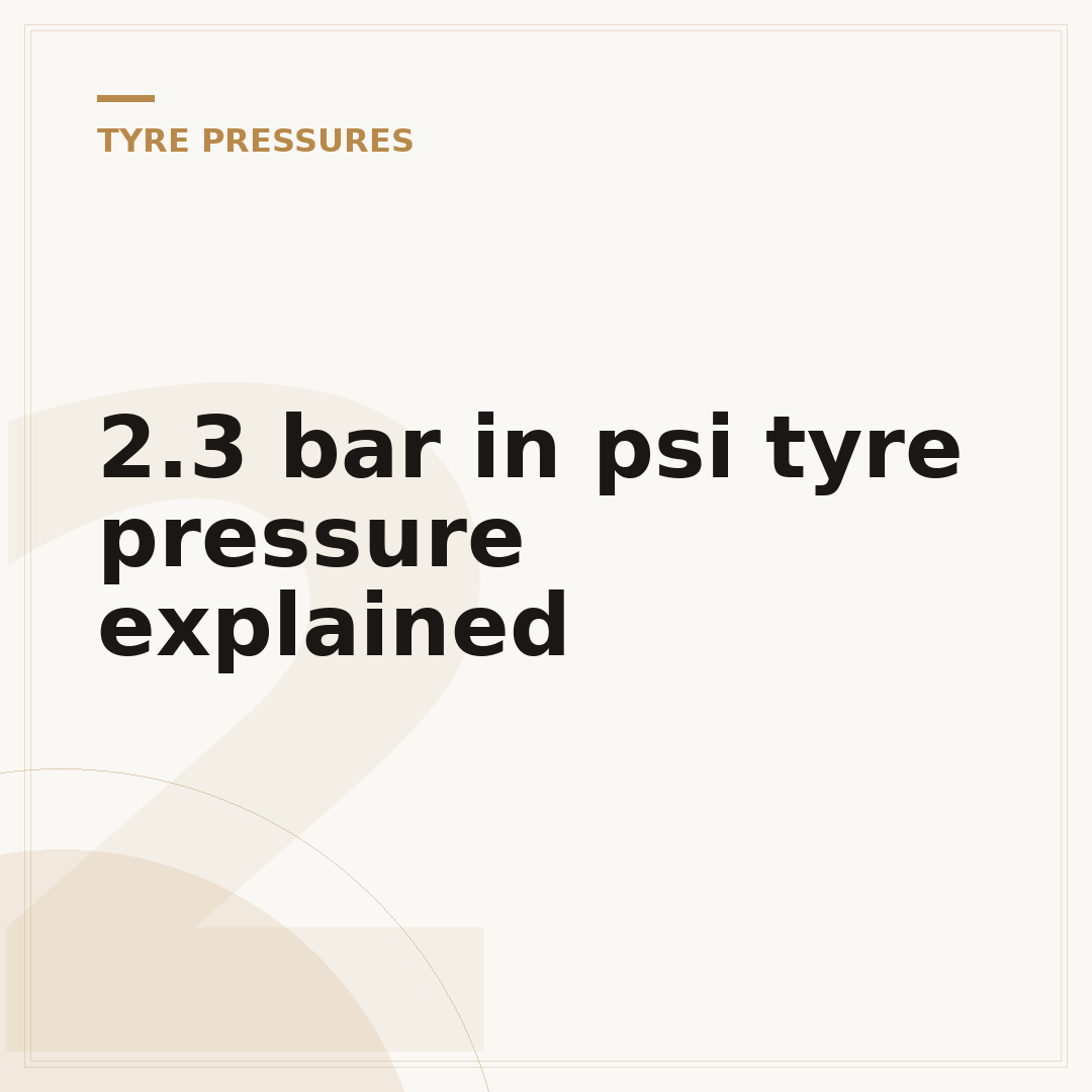 2.3 bar in psi tyre pressure explained