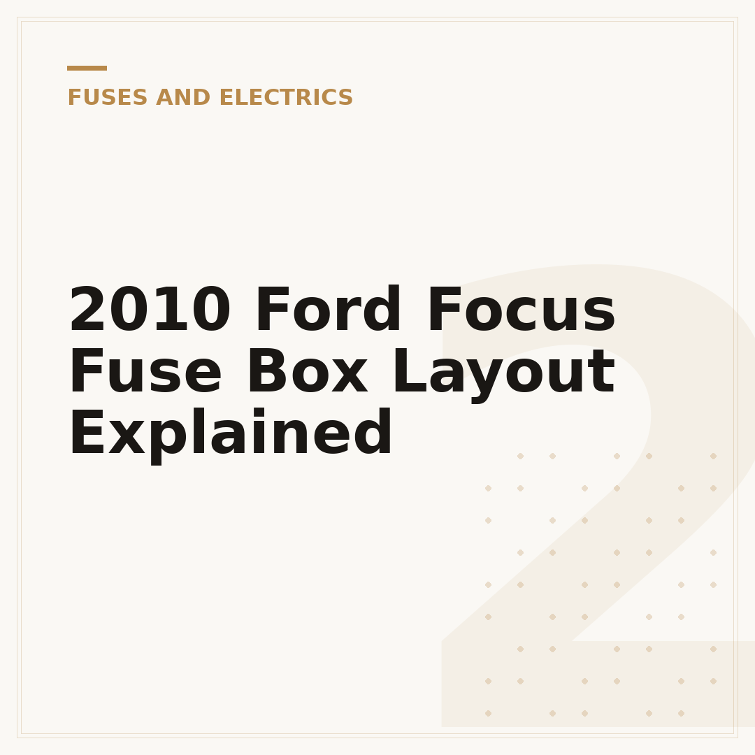 2010 Ford Focus Fuse Box Layout Explained