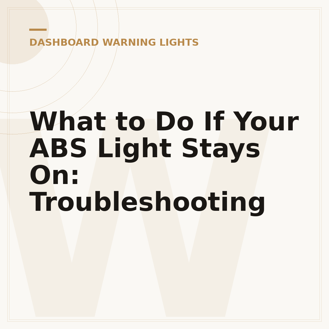 What to Do If Your ABS Light Stays On: Troubleshooting
