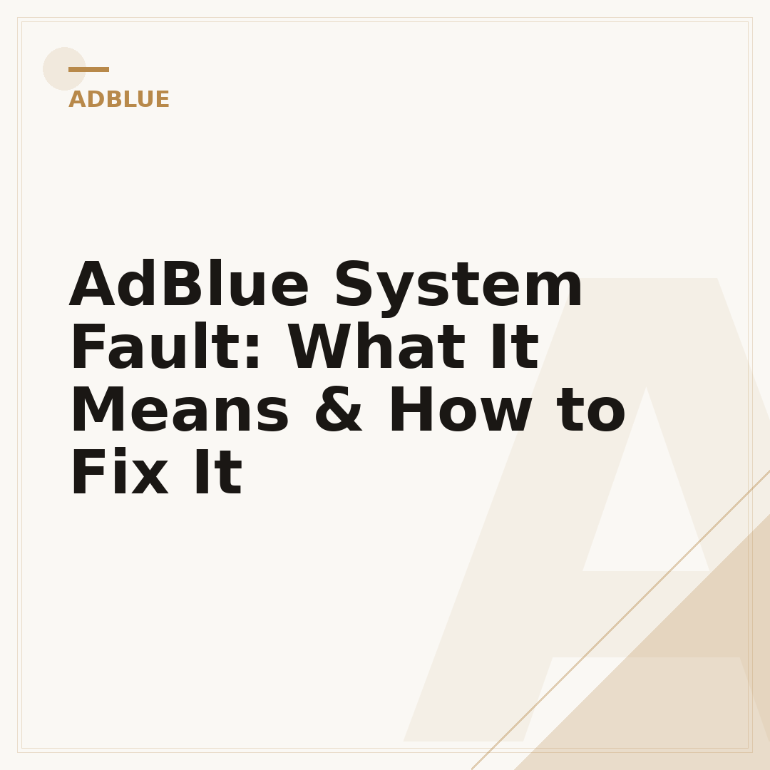 AdBlue System Fault: What It Means & How to Fix It