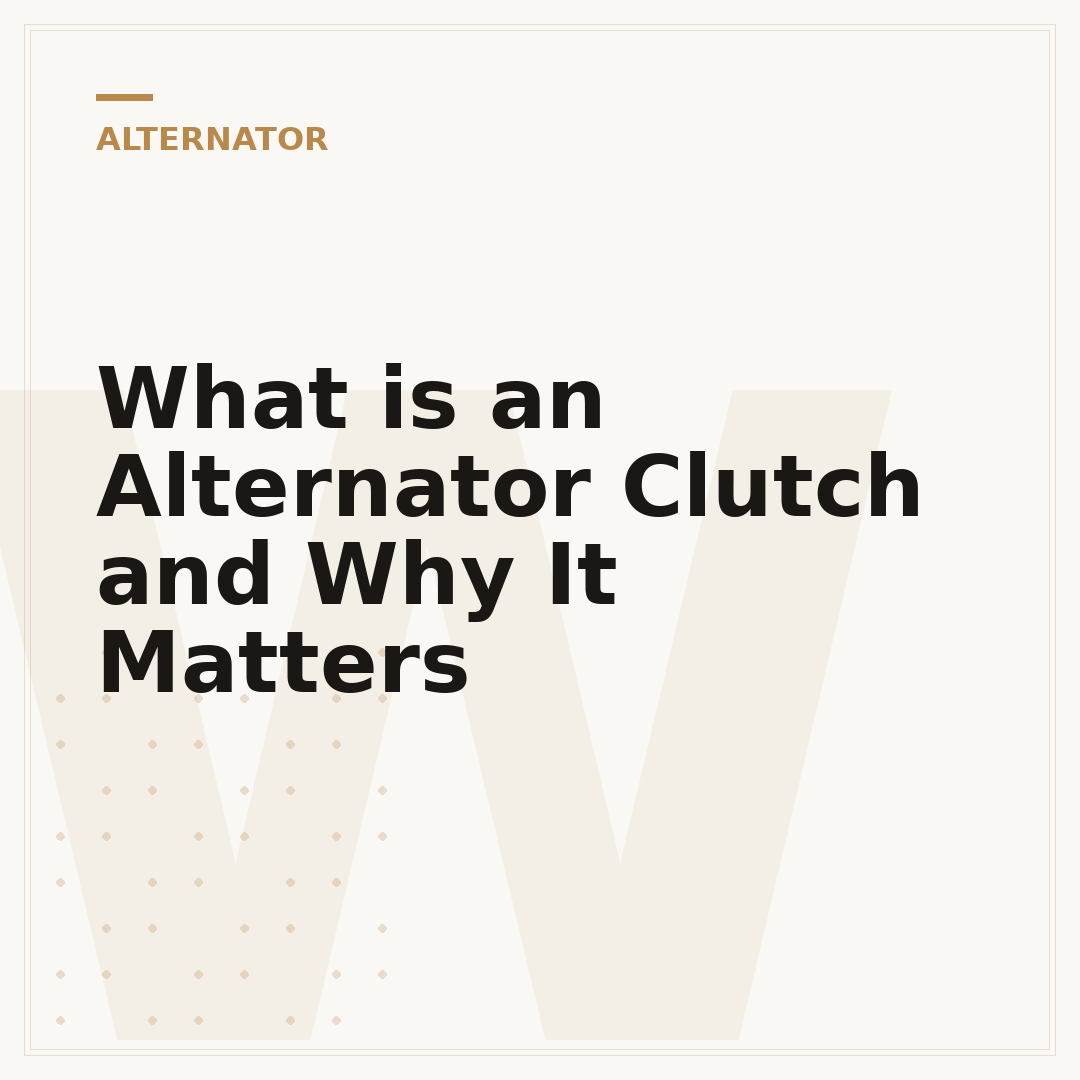 What is an Alternator Clutch and Why It Matters