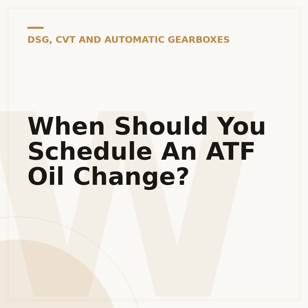 When Should You Schedule An ATF Oil Change?