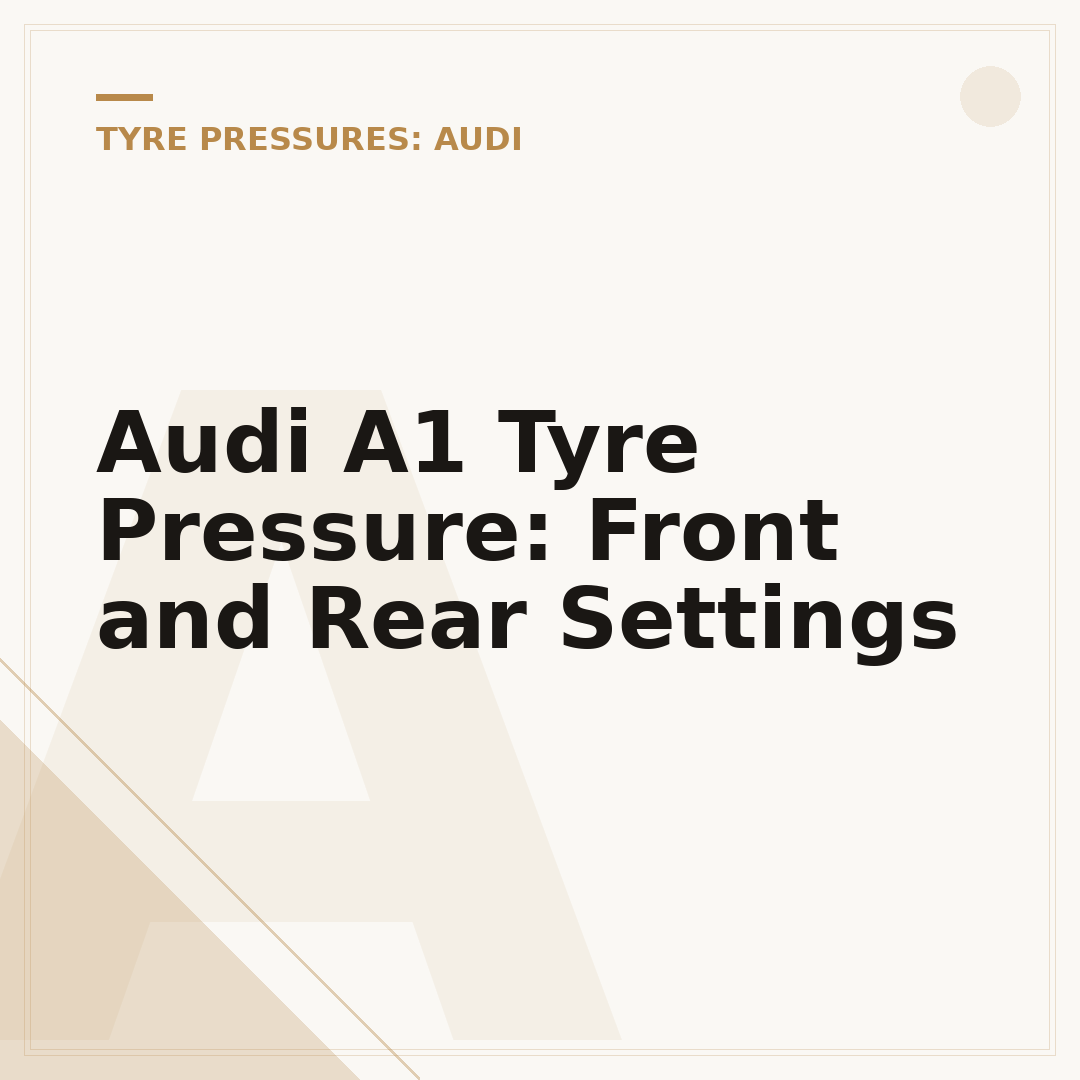 Audi A1 Tyre Pressure: Front and Rear Settings