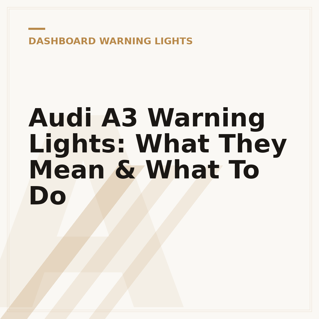 Audi A3 Warning Lights: What They Mean & What To Do