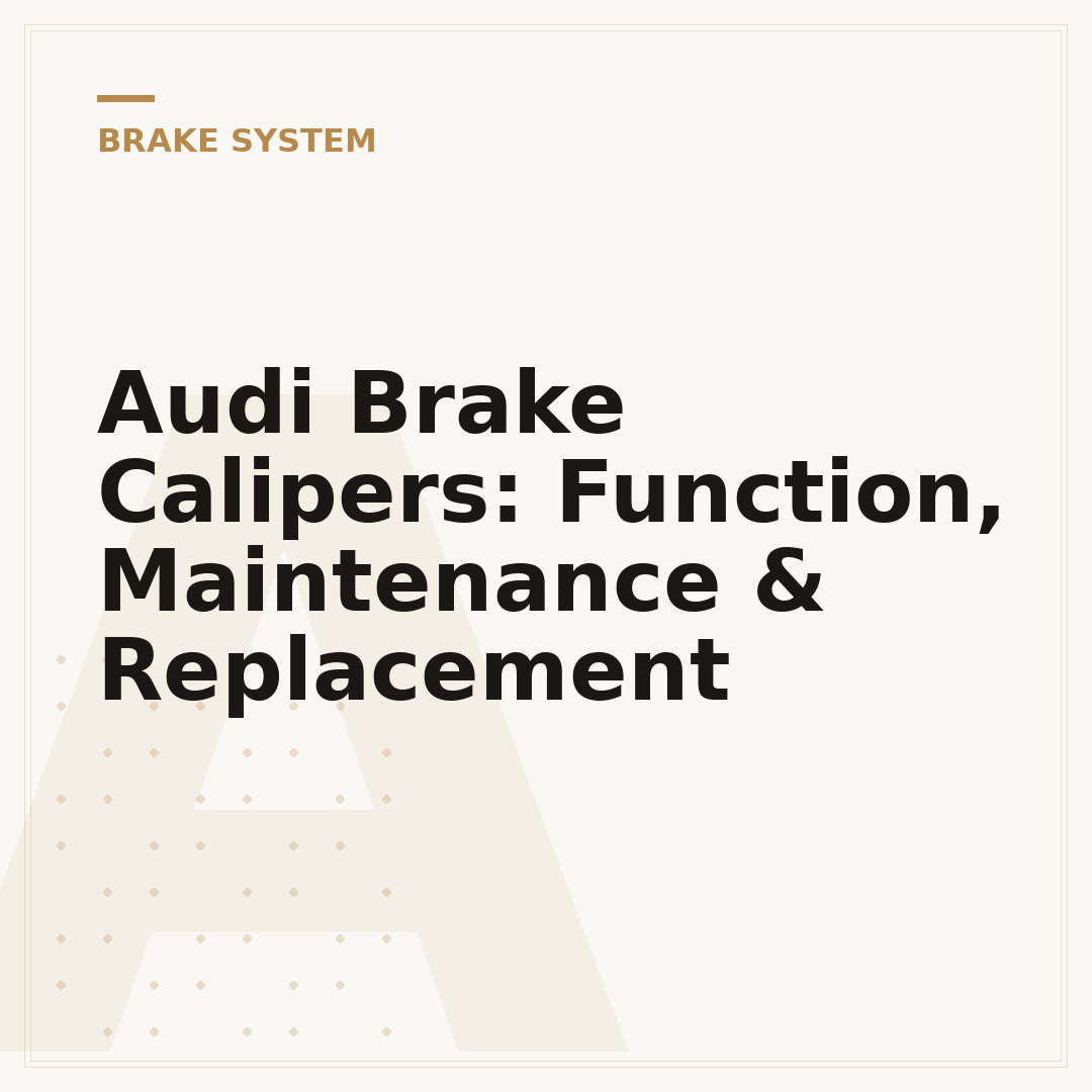 Audi Brake Calipers: Function, Maintenance & Replacement