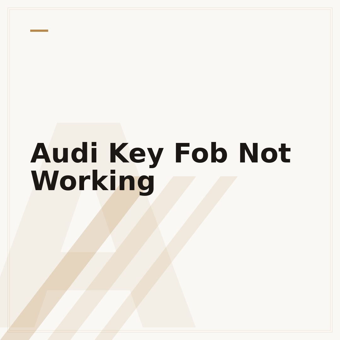 Audi Key Fob Not Working