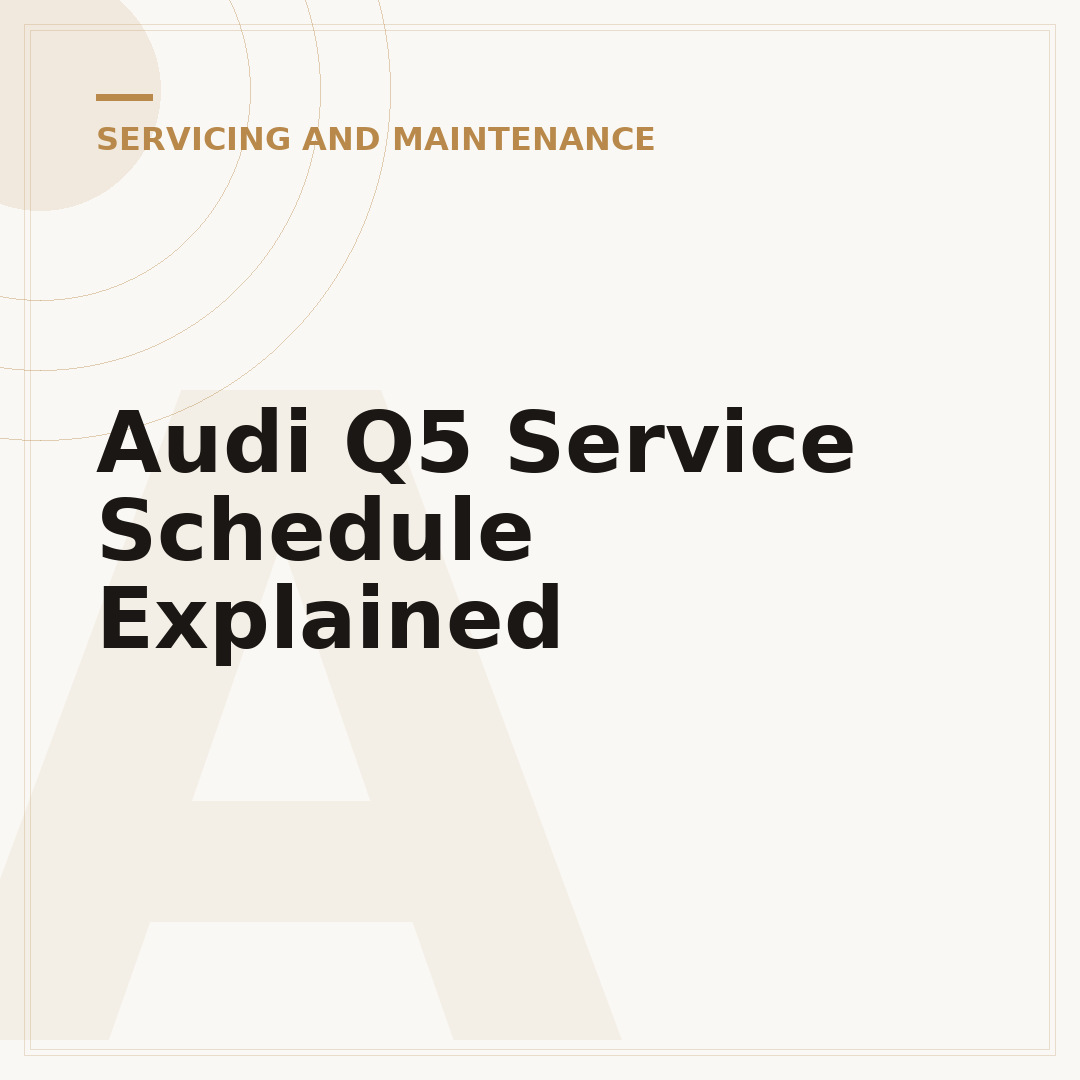 Audi Q5 Service Schedule Explained