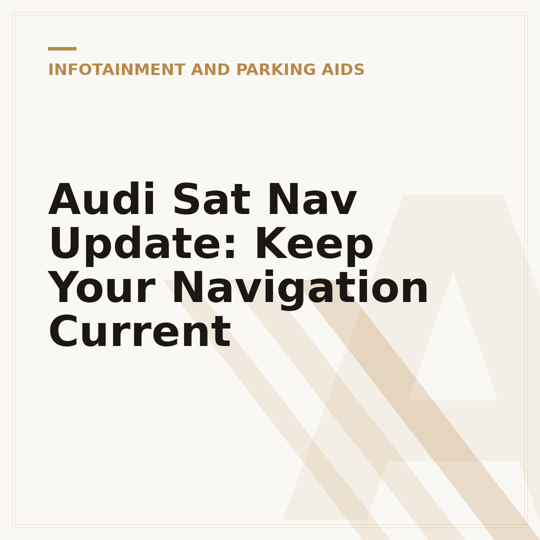 Audi Sat Nav Update: Keep Your Navigation Current