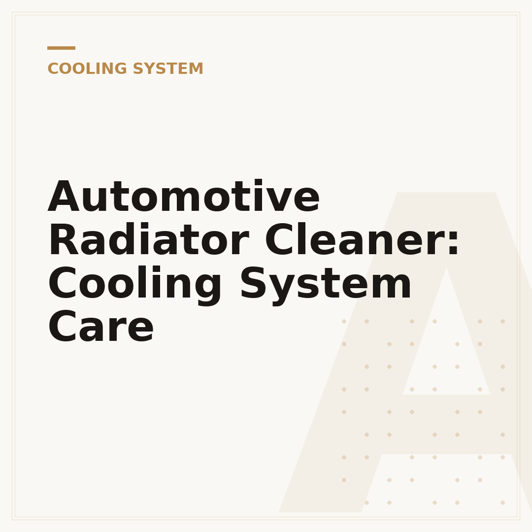 Automotive Radiator Cleaner: Cooling System Care
