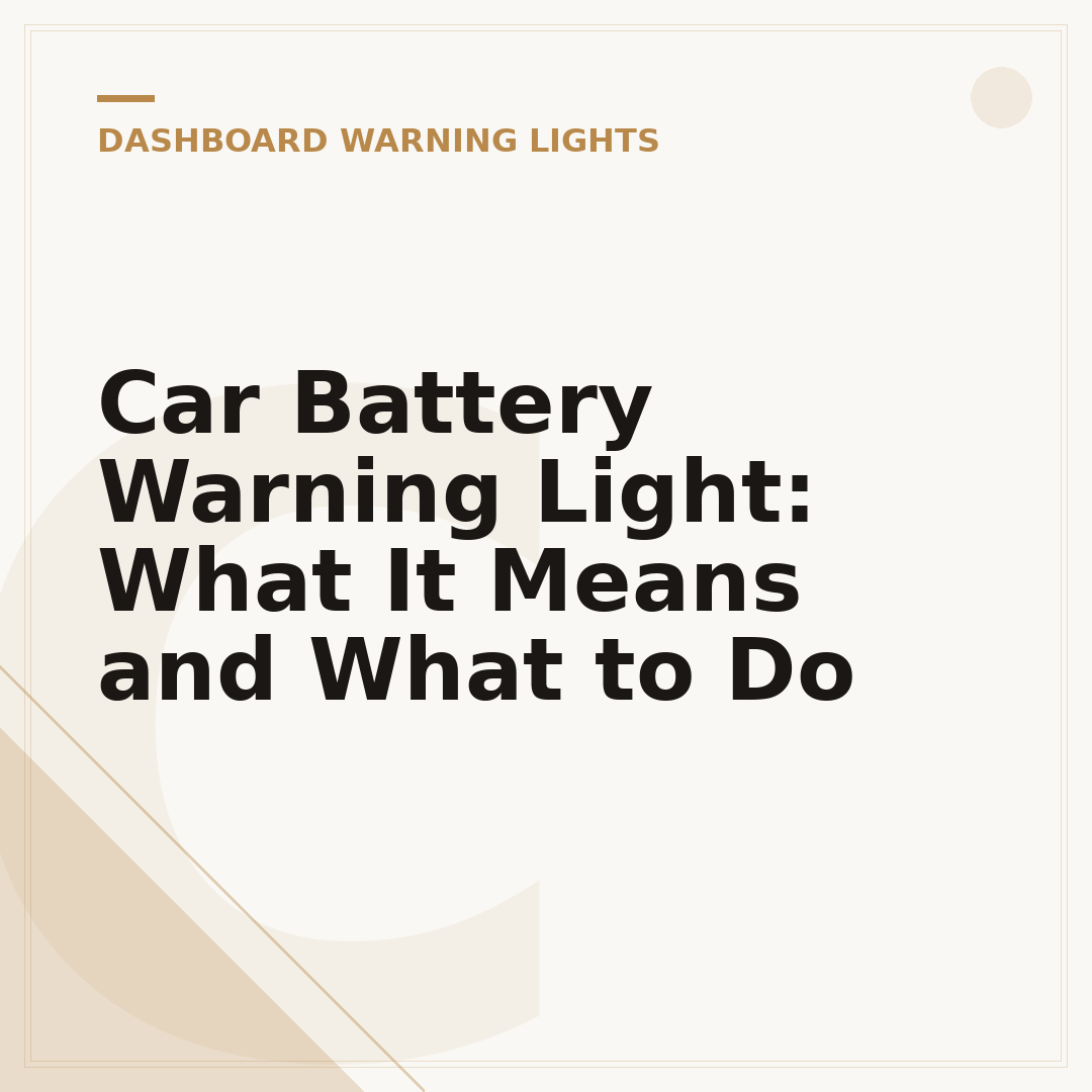 Car Battery Warning Light: What It Means and What to Do