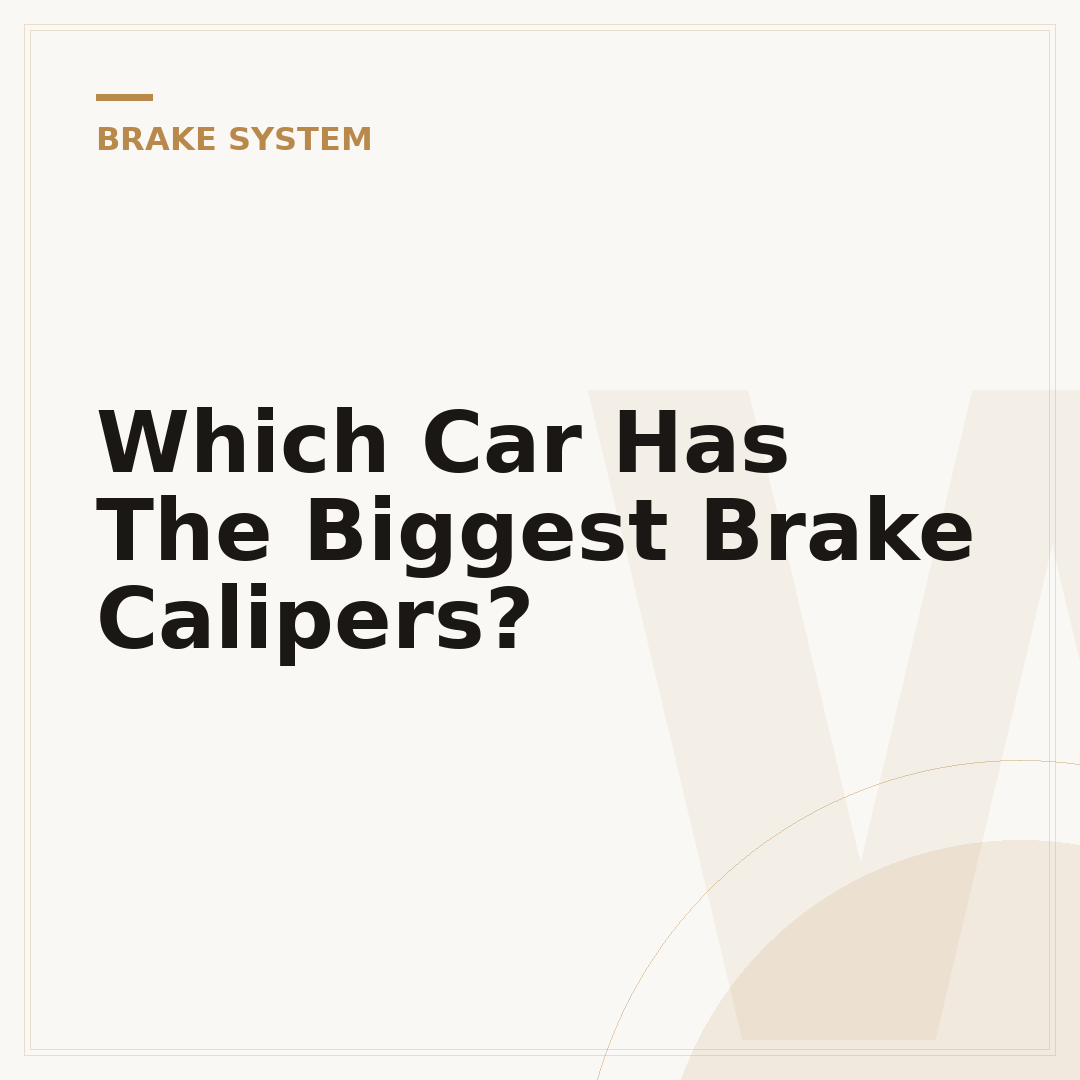 Which Car Has The Biggest Brake Calipers?