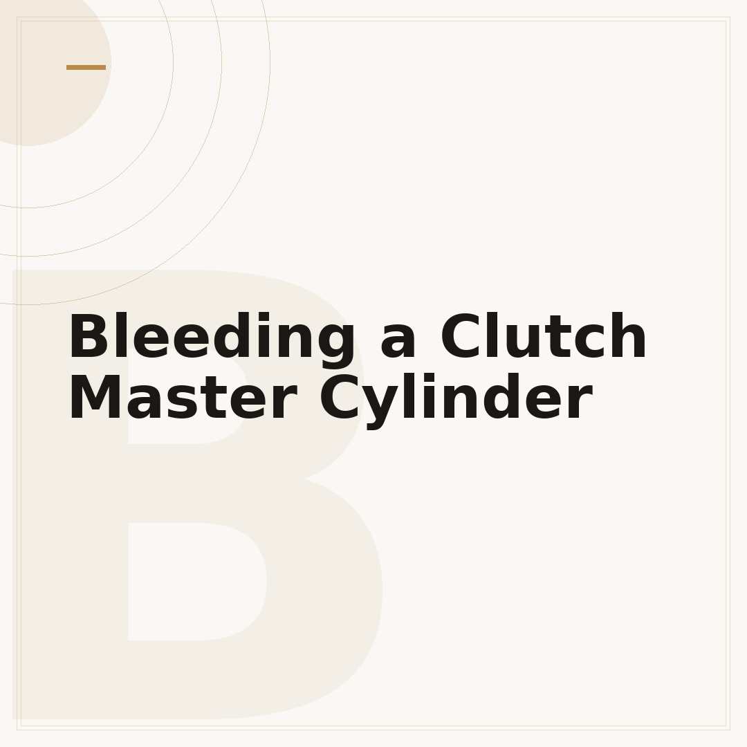 Bleeding a Clutch Master Cylinder