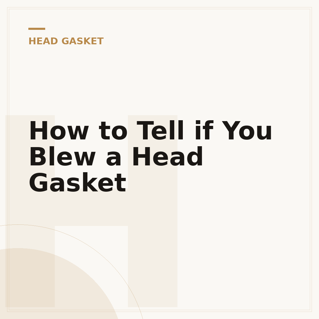 How to Tell if You Blew a Head Gasket