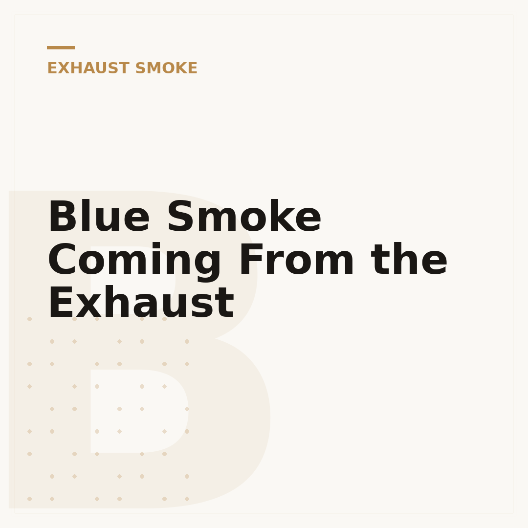 Blue Smoke Coming From the Exhaust