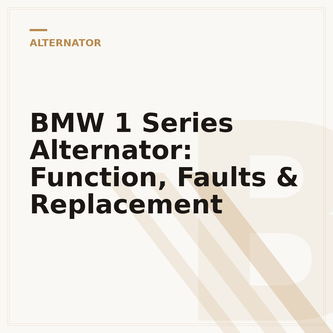 BMW 1 Series Alternator: Function, Faults & Replacement