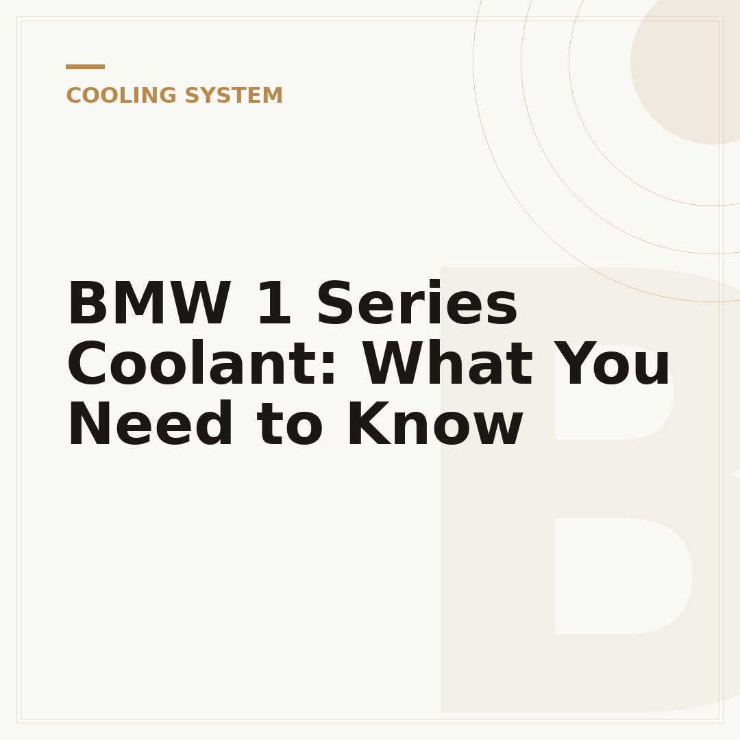 BMW 1 Series Coolant: What You Need to Know