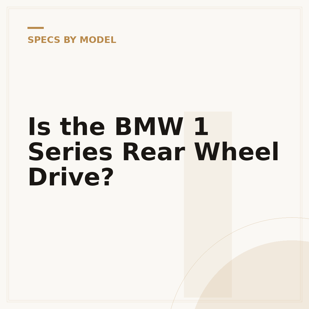Is the BMW 1 Series Rear Wheel Drive?