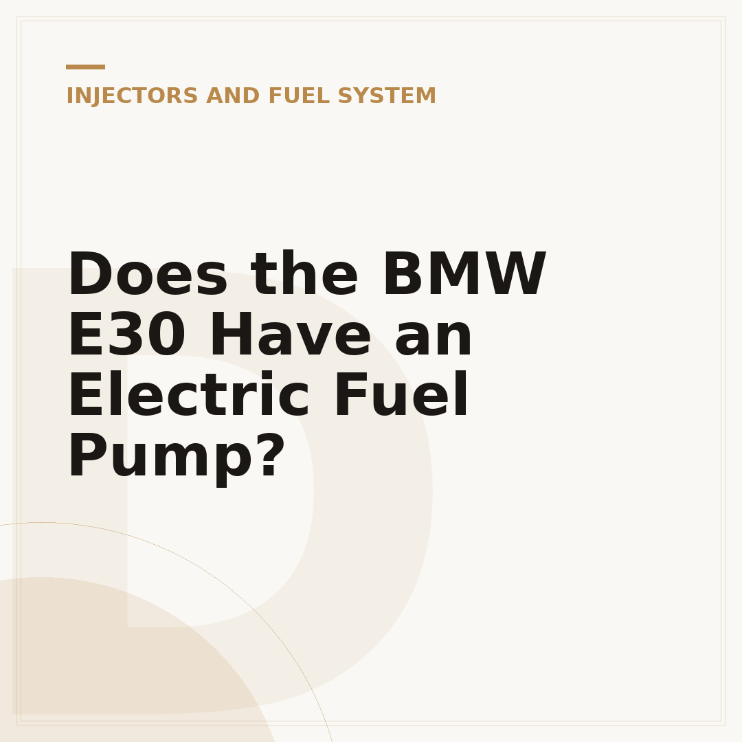 Does the BMW E30 Have an Electric Fuel Pump?