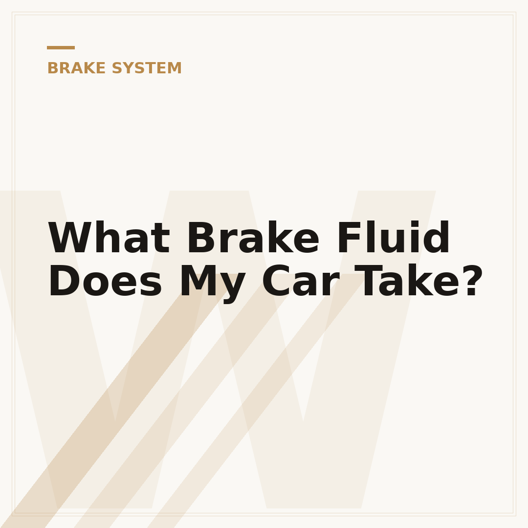 What Brake Fluid Does My Car Take?