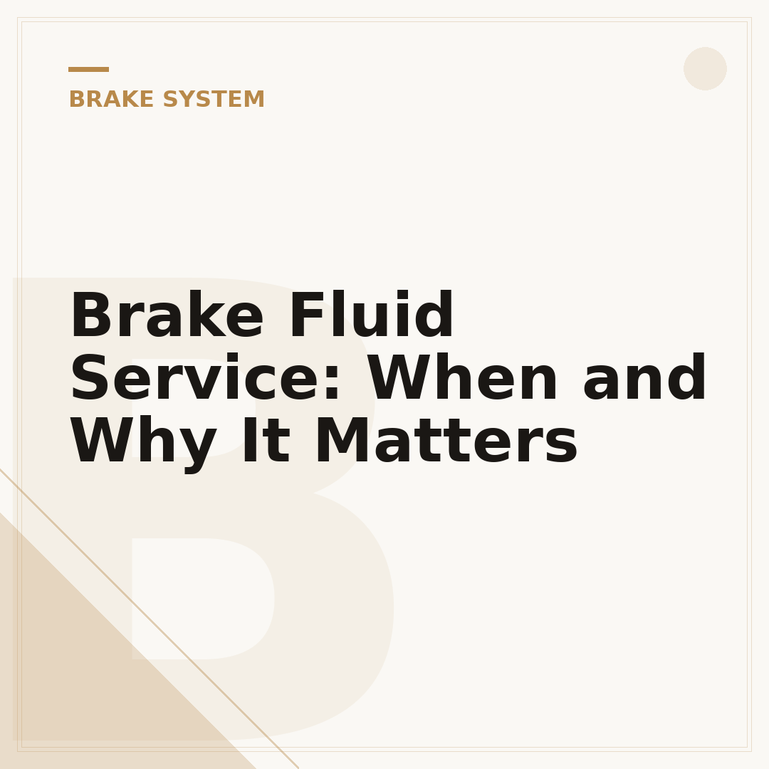 Brake Fluid Service: When and Why It Matters