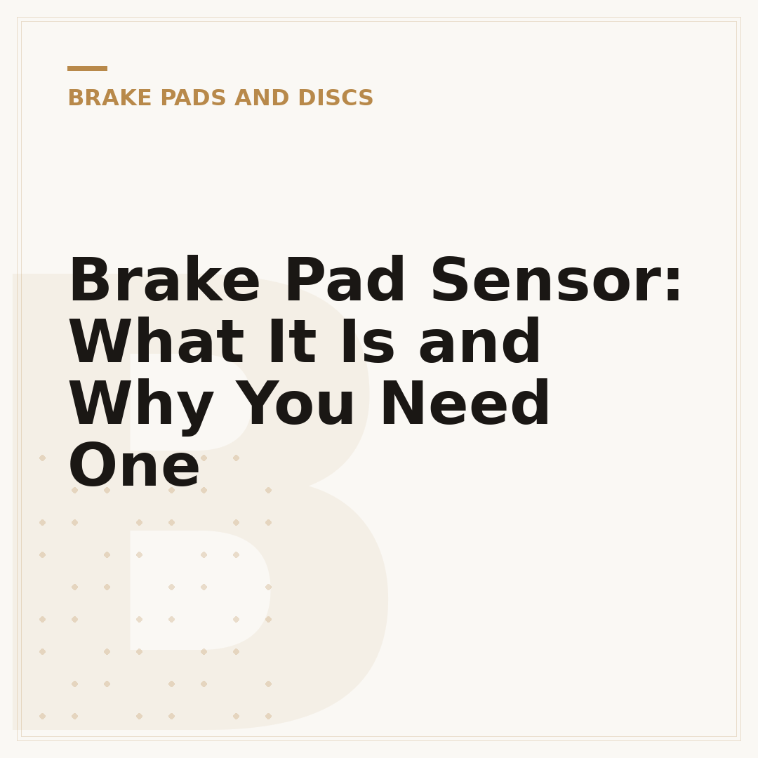 Brake Pad Sensor: What It Is and Why You Need One