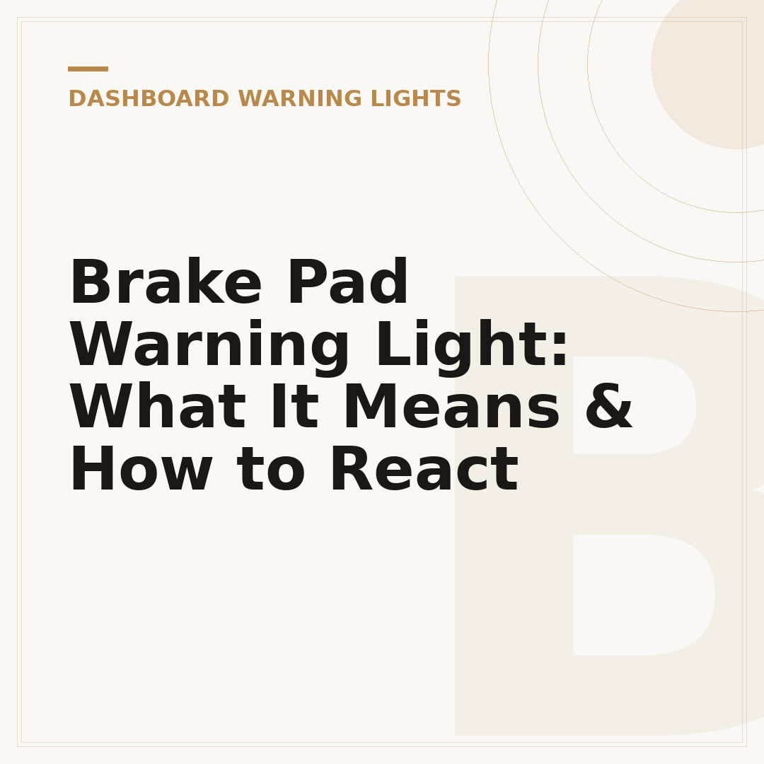 Brake Pad Warning Light: What It Means & How to React