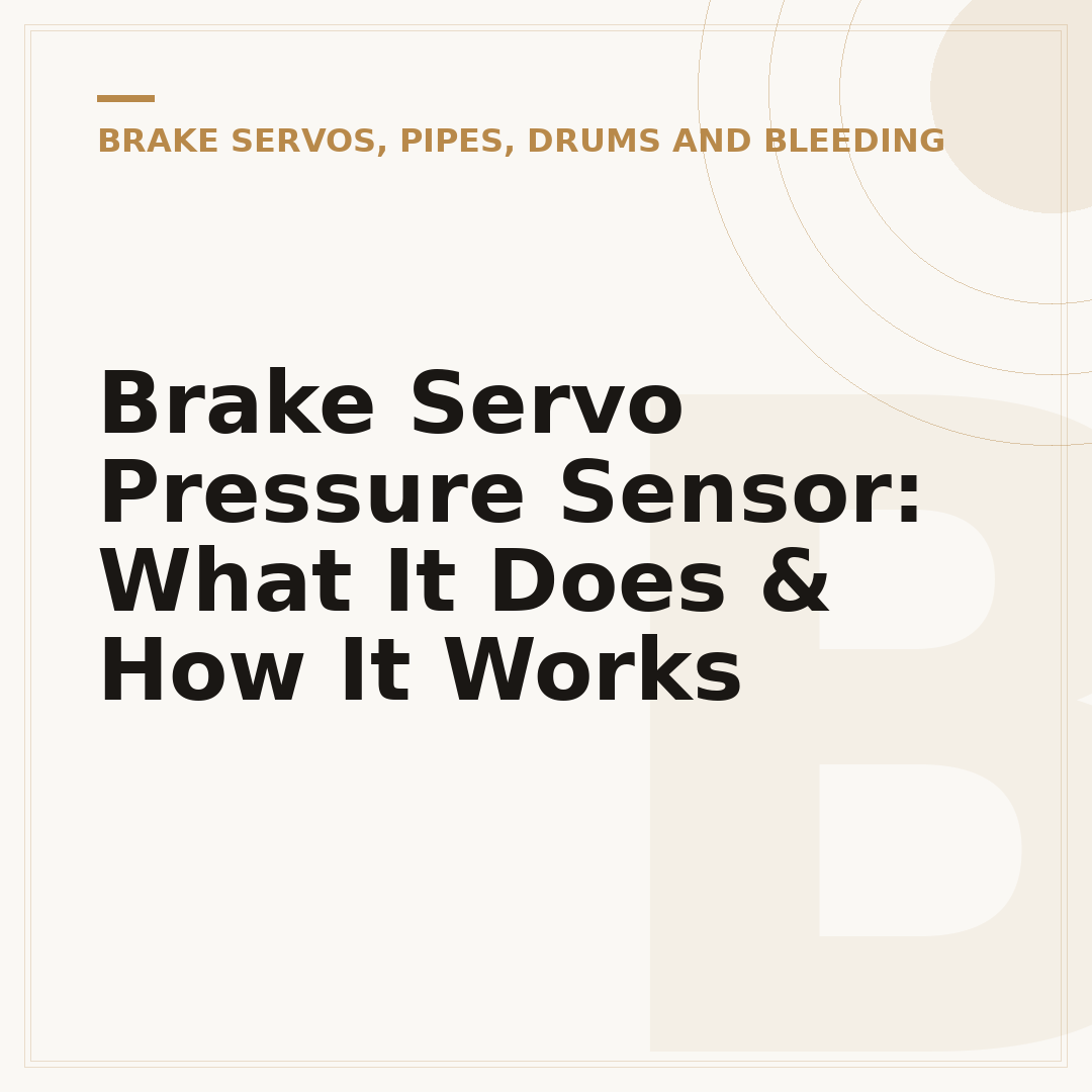 Brake Servo Pressure Sensor: What It Does & How It Works