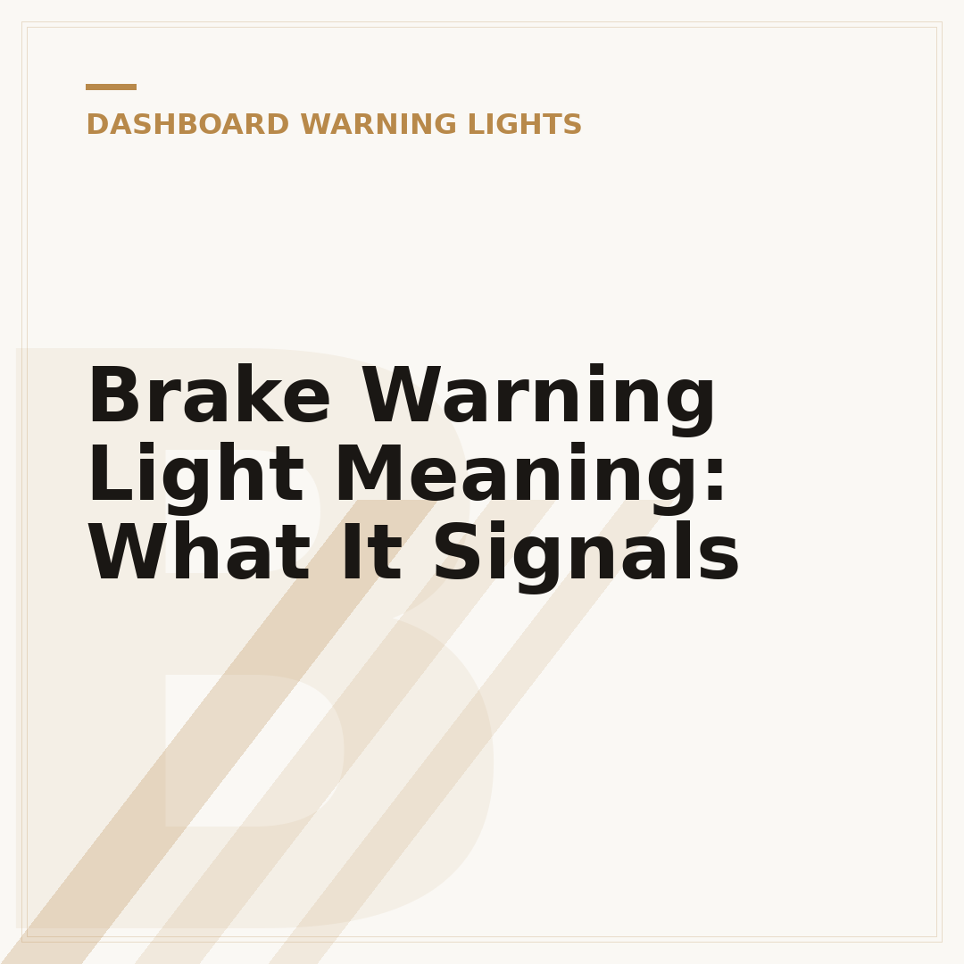 Brake Warning Light Meaning: What It Signals