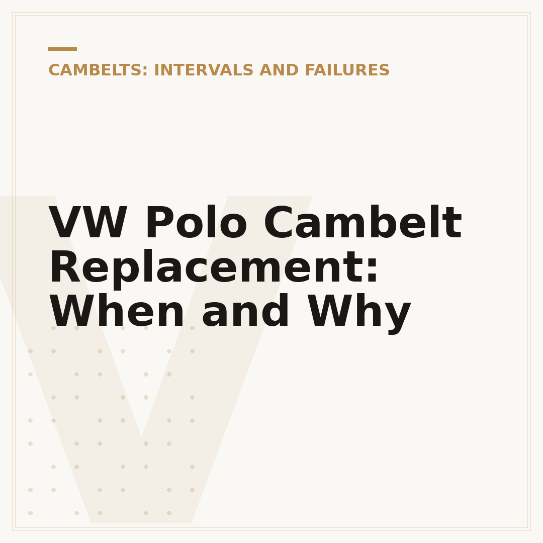 VW Polo Cambelt Replacement: When and Why