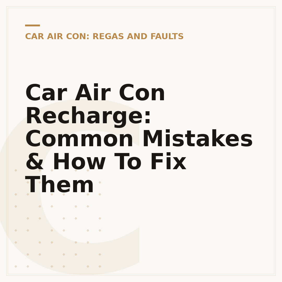 Car Air Con Recharge: Common Mistakes & How To Fix Them