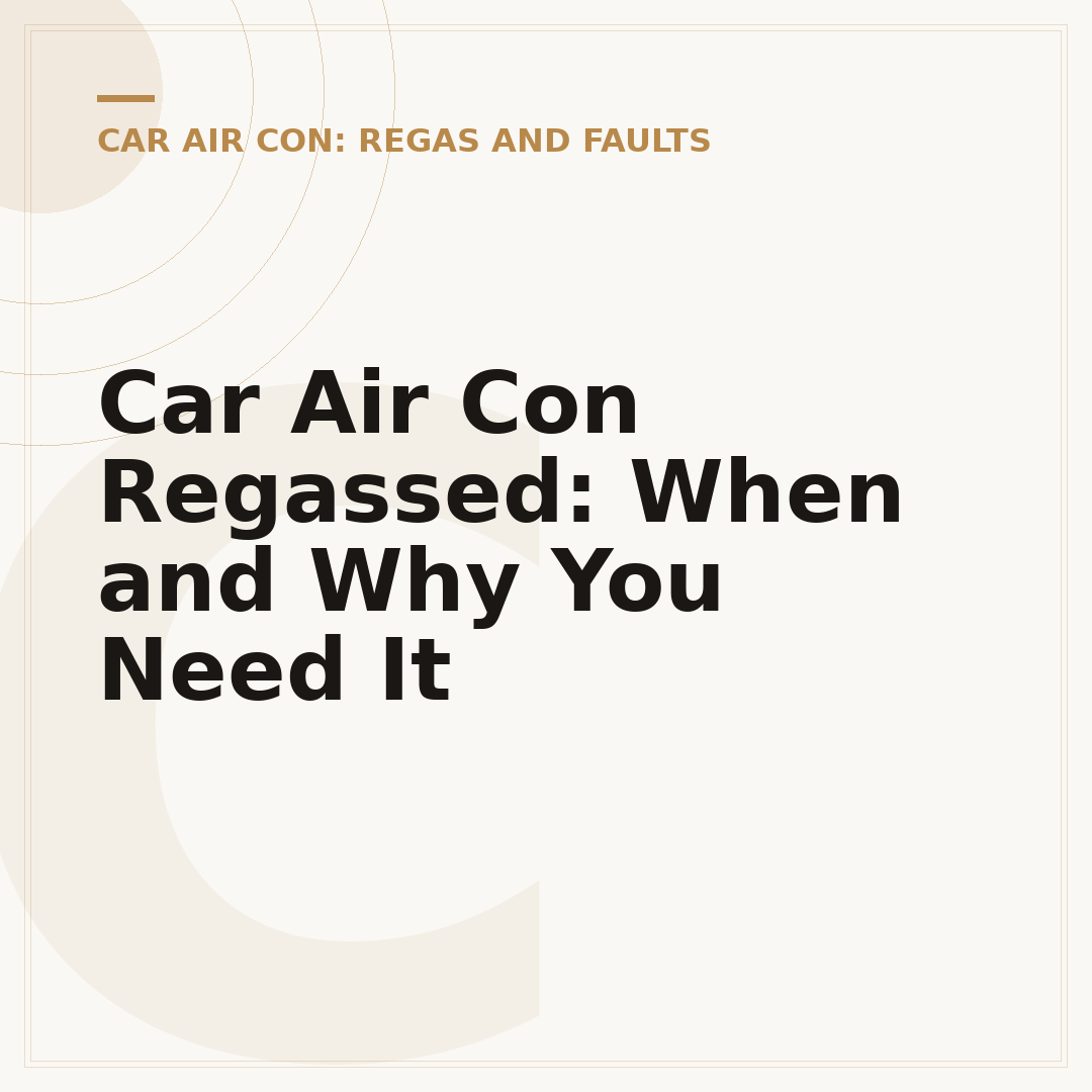 Car Air Con Regassed: When and Why You Need It