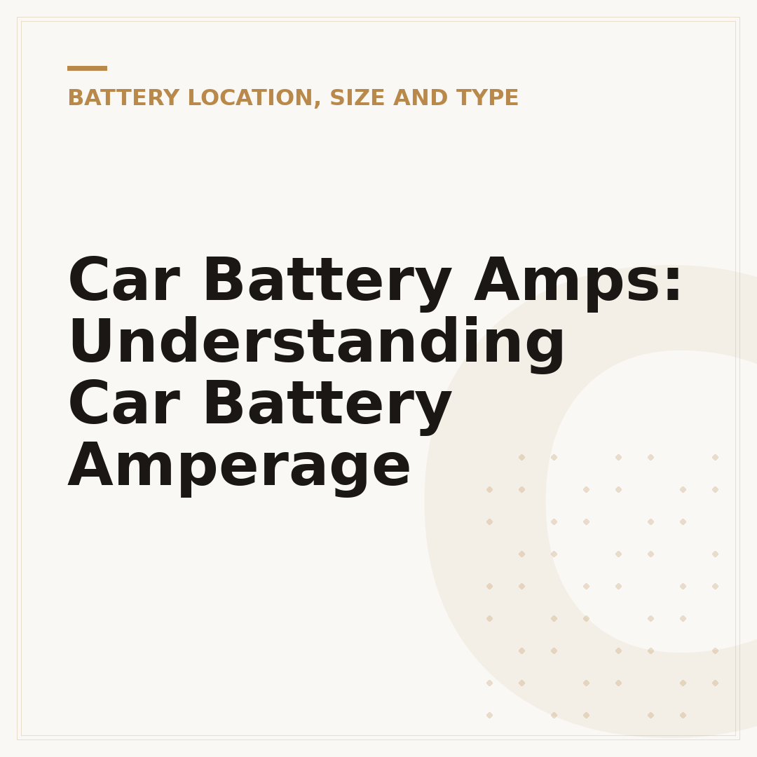 Car Battery Amps: Understanding Car Battery Amperage