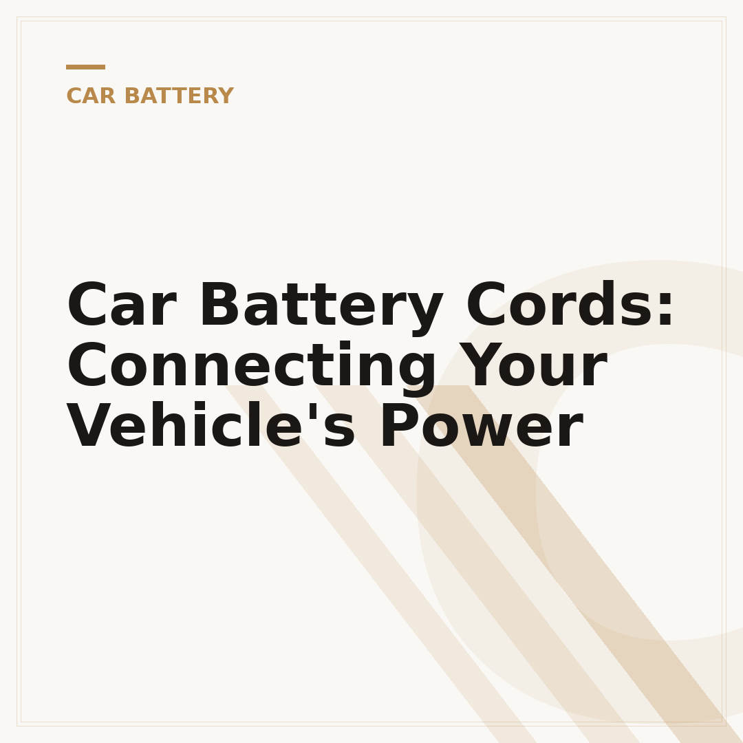 Car Battery Cords: Connecting Your Vehicle's Power