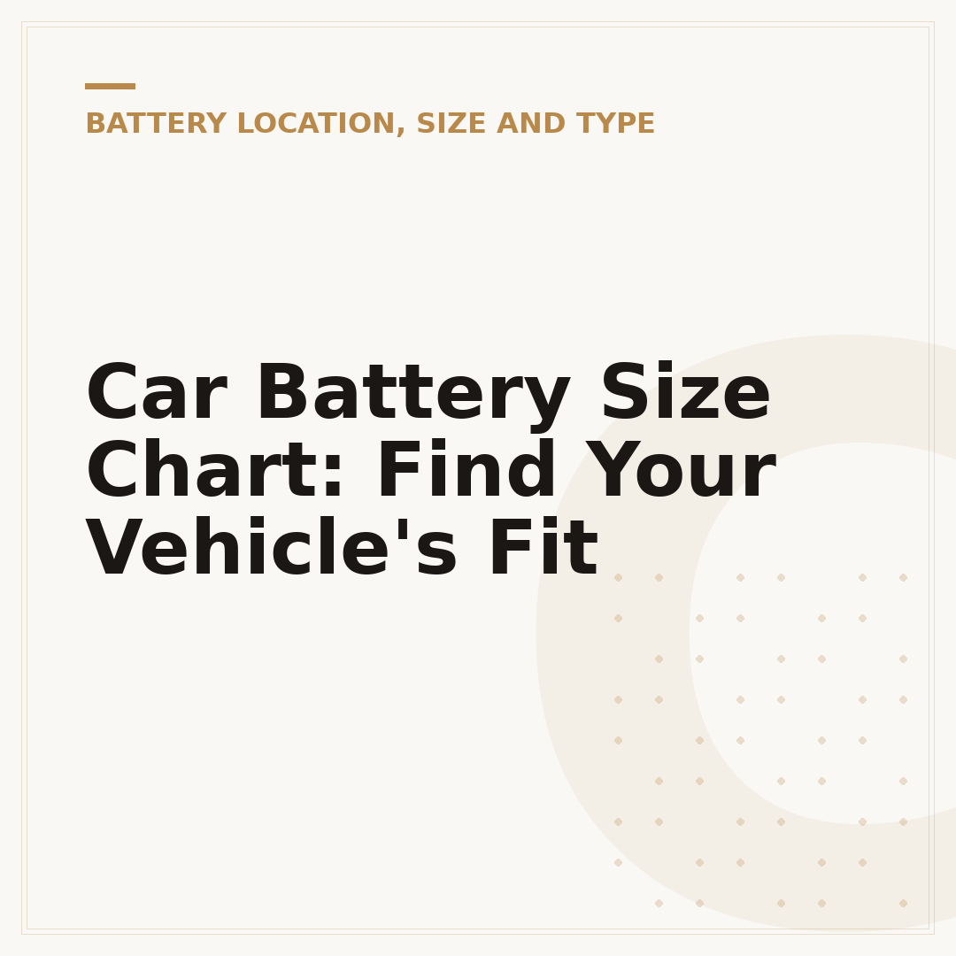 Car Battery Size Chart: Find Your Vehicle's Fit