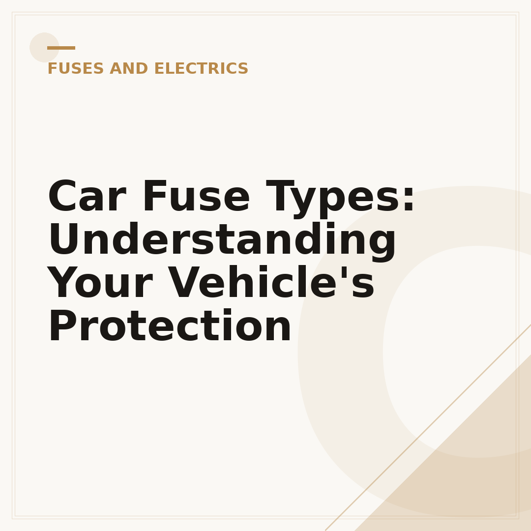Car Fuse Types: Understanding Your Vehicle's Protection