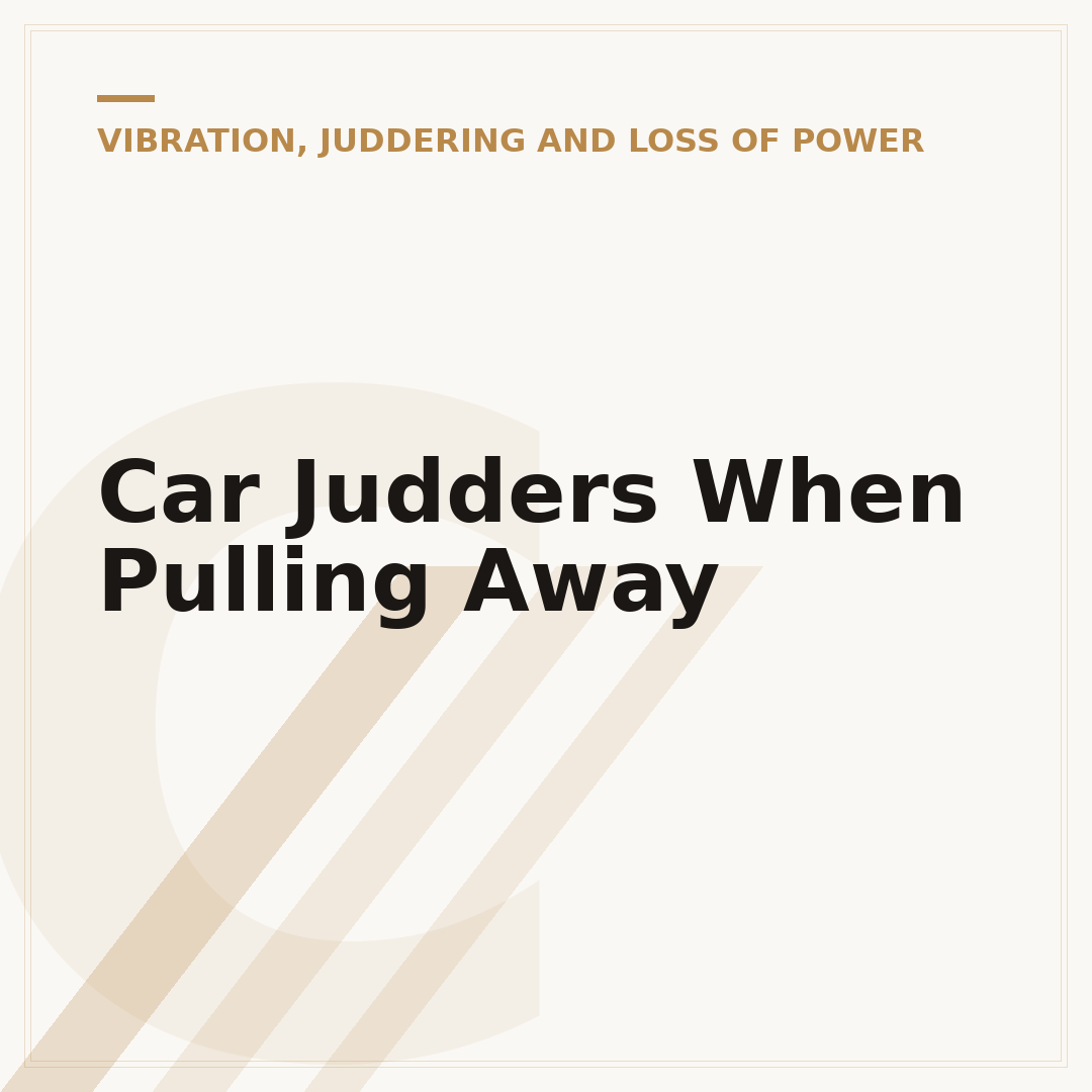 Car Judders When Pulling Away