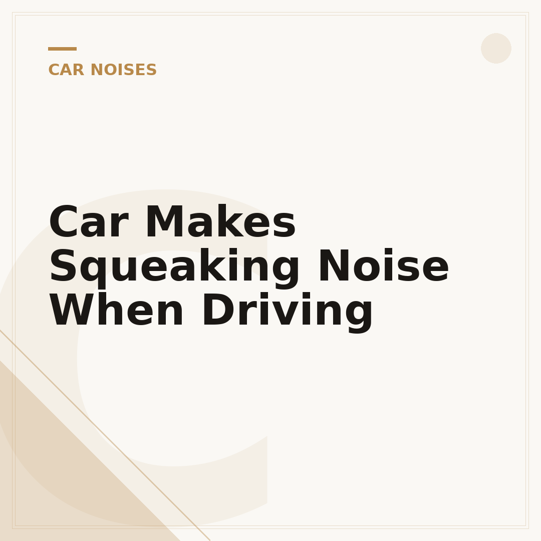 Car Makes Squeaking Noise When Driving