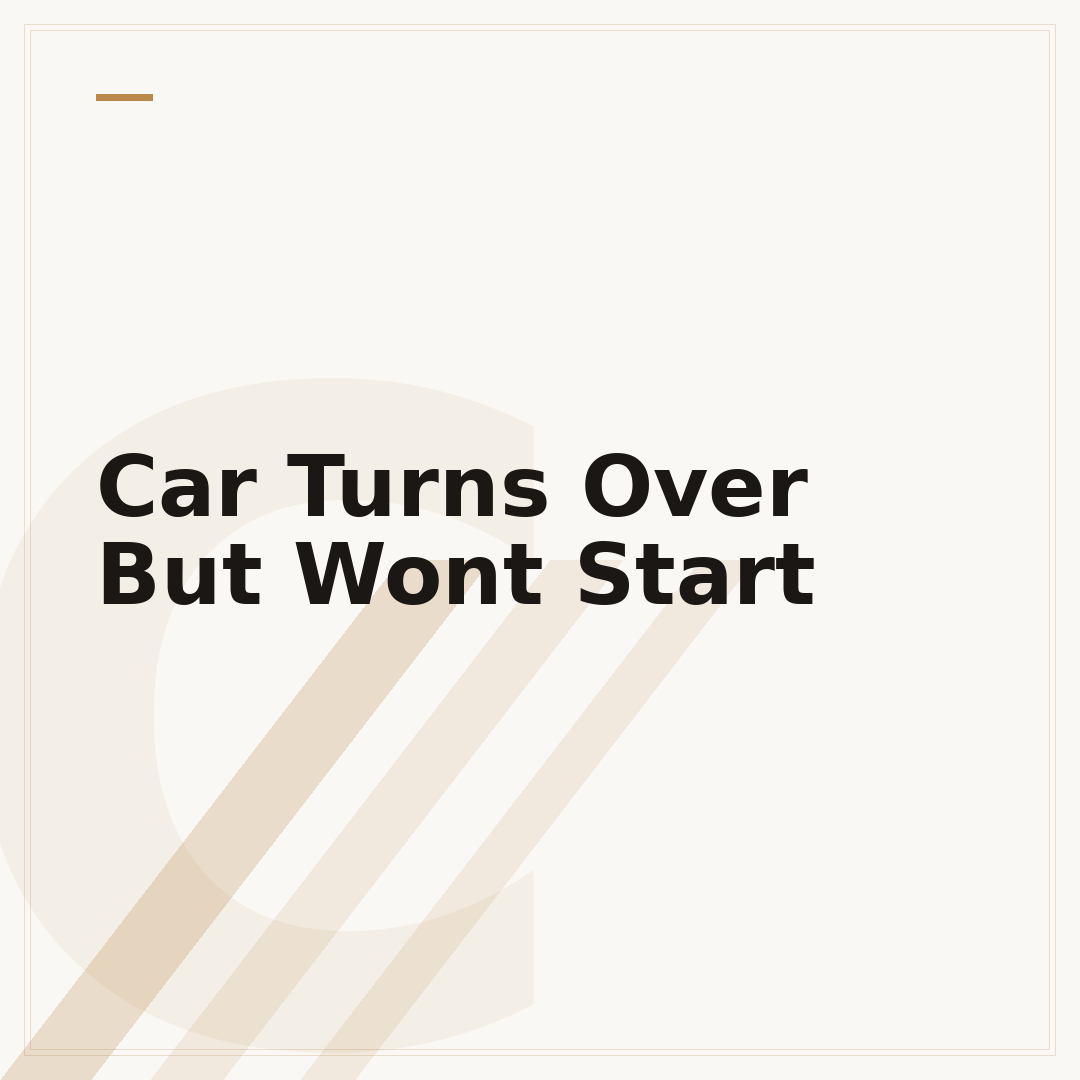 Car Turns Over But Wont Start