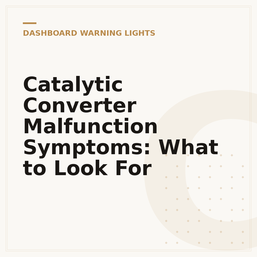 Catalytic Converter Malfunction Symptoms: What to Look For