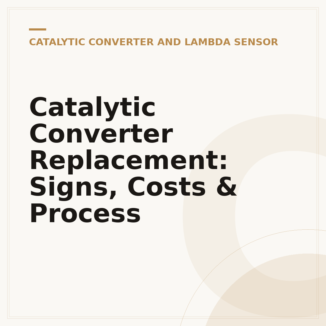 Catalytic Converter Replacement: Signs, Costs & Process