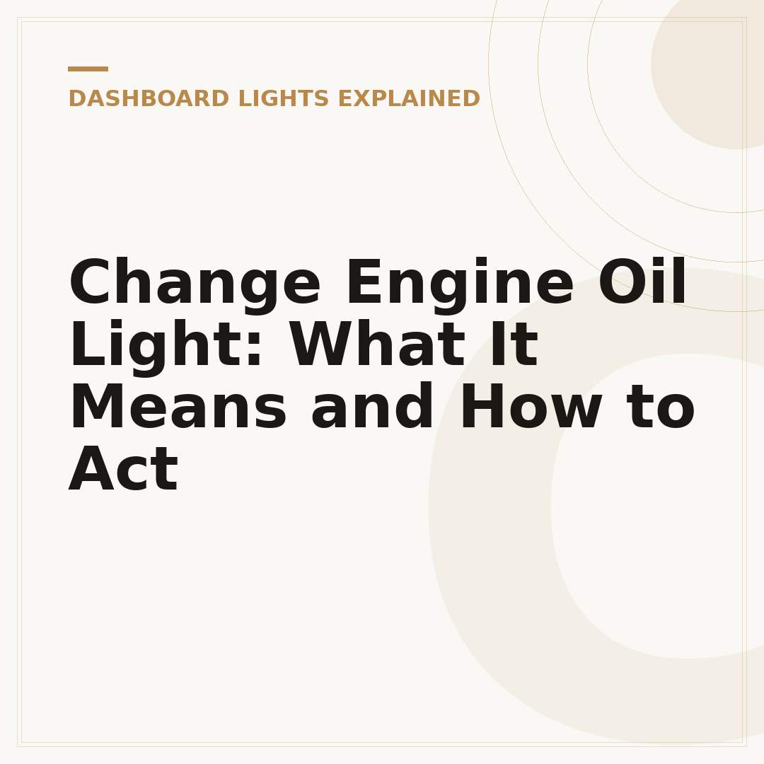 Change Engine Oil Light: What It Means and How to Act