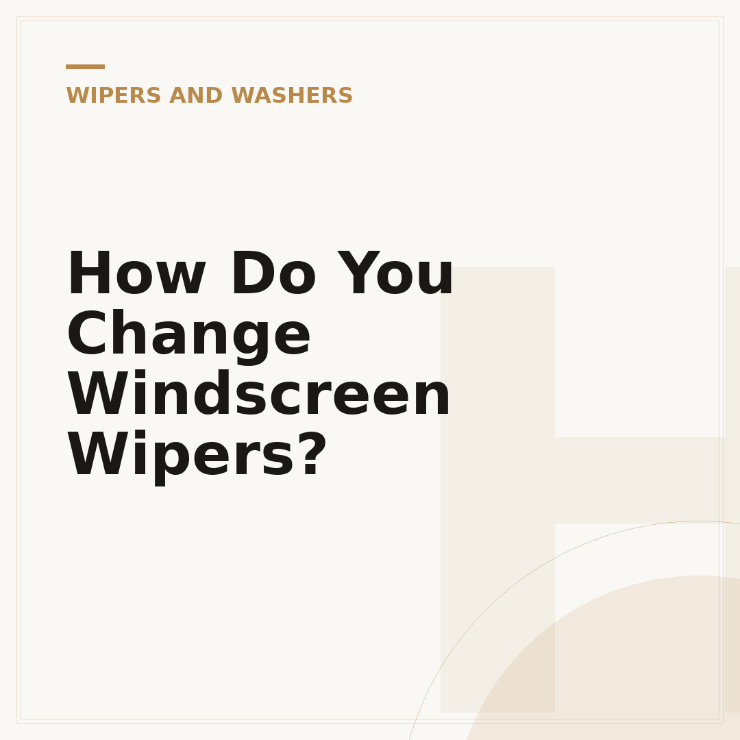 How Do You Change Windscreen Wipers?