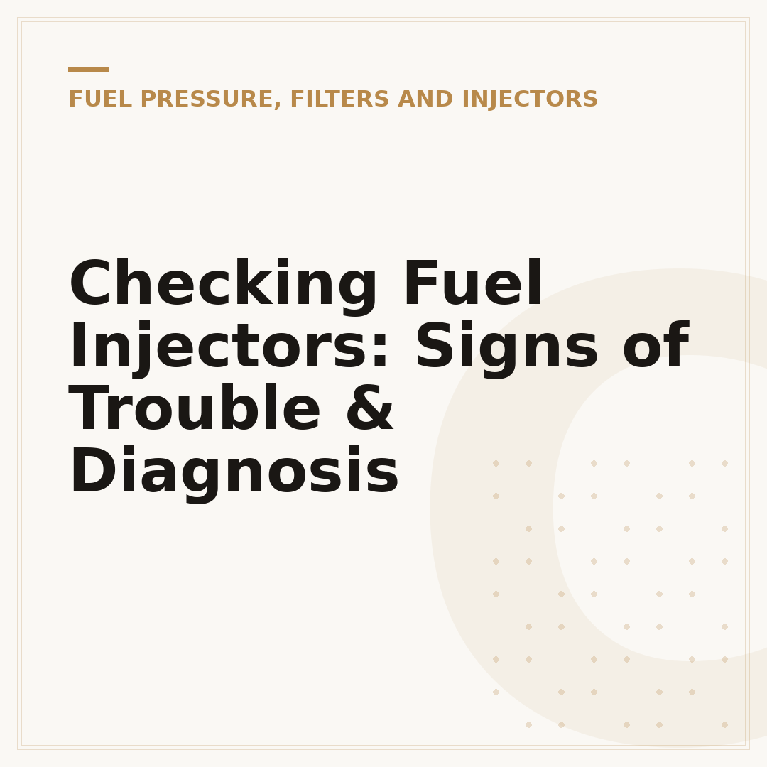 Checking Fuel Injectors: Signs of Trouble & Diagnosis