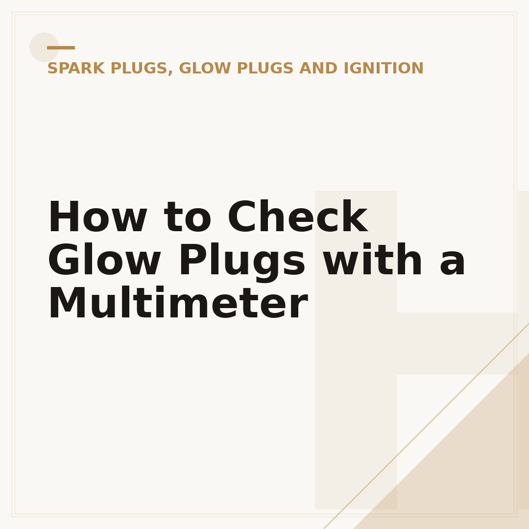 How to Check Glow Plugs with a Multimeter