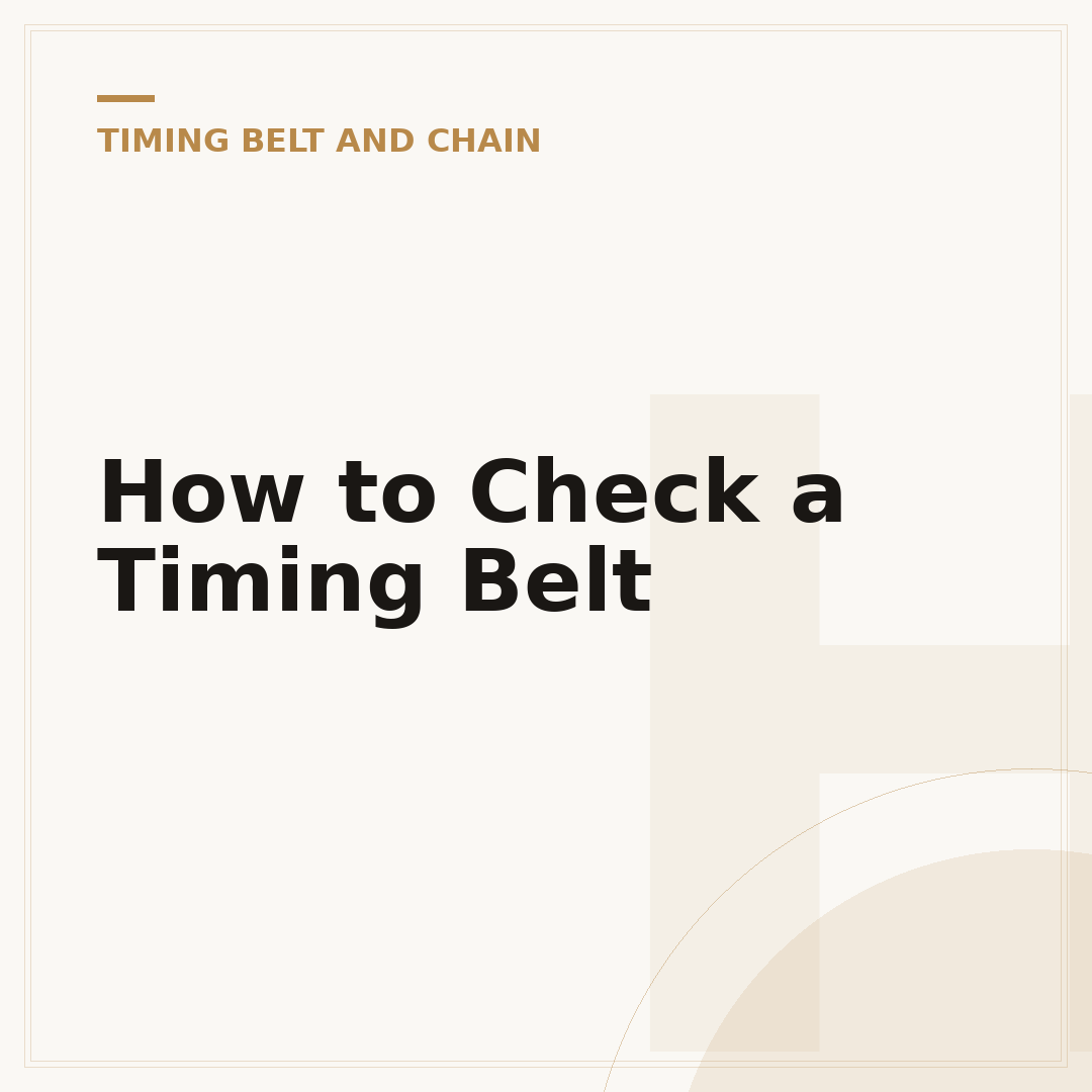 How to Check a Timing Belt