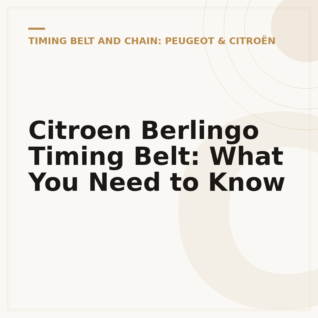 Citroen Berlingo Timing Belt: What You Need to Know