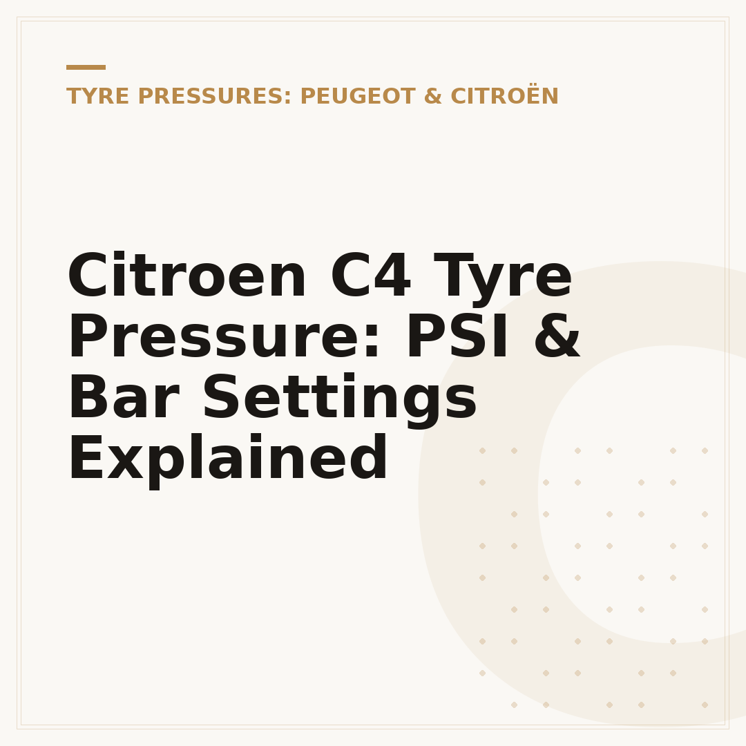 Citroen C4 Tyre Pressure: PSI & Bar Settings Explained