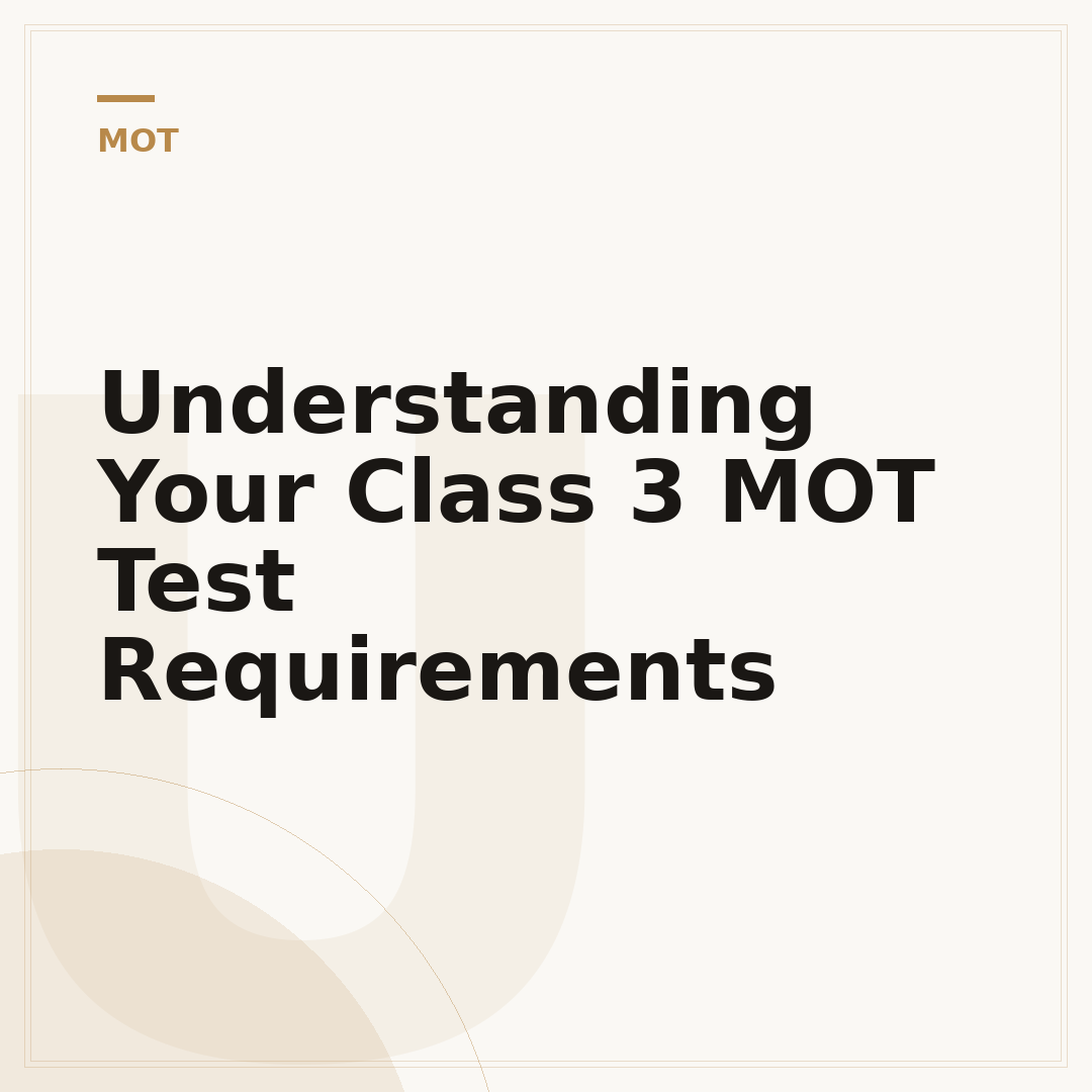Understanding Your Class 3 MOT Test Requirements